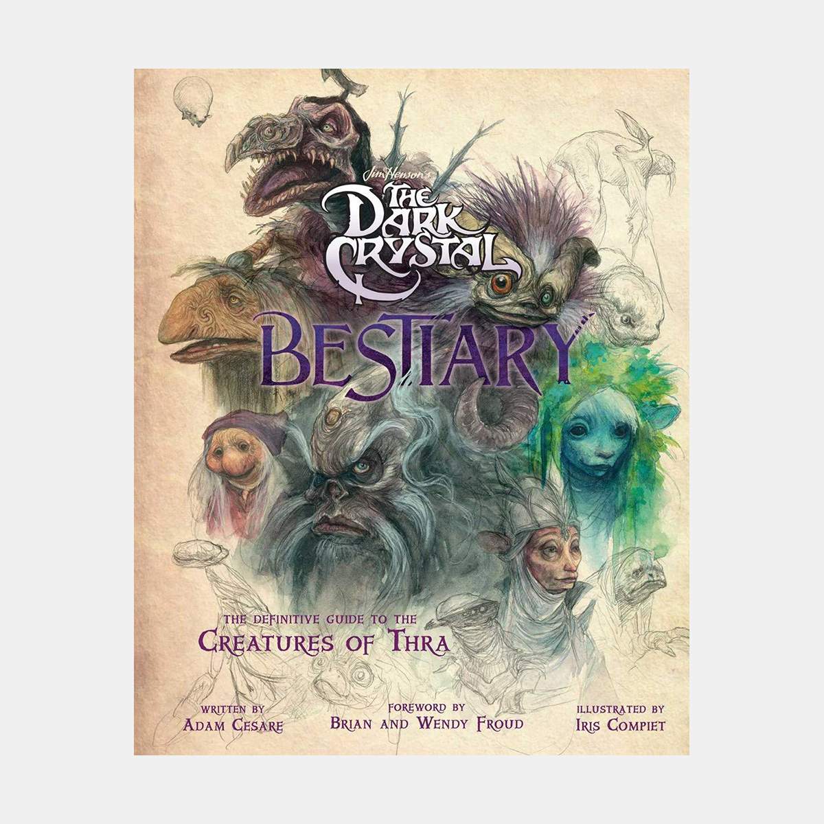 The Dark Crystal - Bestiary - The Definitive Guide to the Creatures of Thra